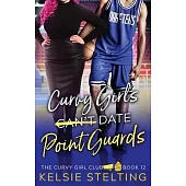 Curvy Girls Can’t Date Point Guards