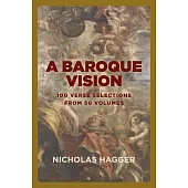 A Baroque Vision: 100 Verse Selections from 50 Volumes