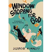 Window Shopping for God: A Comedian’s Search for Meaning