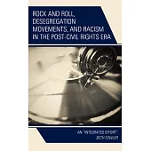 Rock and Roll, Desegregation Movements, and Racism in the Post-Civil Rights Era: An 