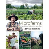 Microfarms: Organic Market Gardening on a Human Scale