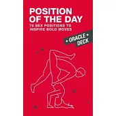 Position of the Day Oracle Deck: 78 Sex Positions to Inspire Bold Moves