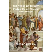 The Years of Theory: Lectures on Modern French Thought