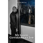 My Good Government Job Vol 1