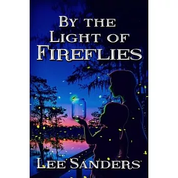 By the Light of the Fireflies
