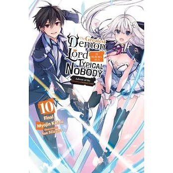 The Greatest Demon Lord Is Reborn as a Typical Nobody, Vol. 10 (Light Novel)