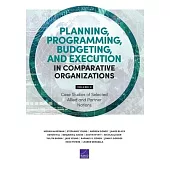 Planning, Programming, Budgeting, and Execution in Comparative Organizations: Case Studies of Selected Allied and Partner Nations