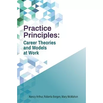 Practice Principles: Career Theories and Models at Work