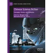 Chinese Science Fiction: Concepts, Forms, and Histories