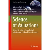 Science of Valuations: Natural Structures, Technological Infrastructures, Cultural Superstructures