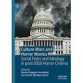 Culture Wars and Horror Movies: Social Fears and Ideology in Post-2010 Horror Cinema
