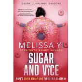 Sugar and Vice: Death. Dumplings. Dragons. Hope’s Seven Deadly Sins Thriller 2: Gluttony: Death. Dumplings. Dragons.