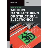 Additive Manufacturing of Structural Electronics