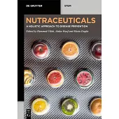 Nutraceuticals: A Holistic Approach to Disease Prevention