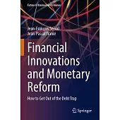 Financial Innovations and Monetary Reform: How to Get Out of the Debt Trap