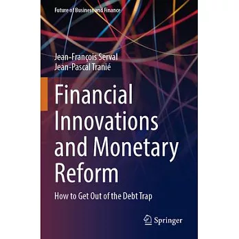 Financial Innovations and Monetary Reform: How to Get Out of the Debt Trap