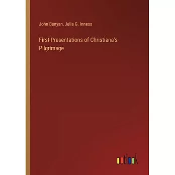 First Presentations of Christiana’s Pilgrimage