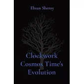 Clockwork Cosmos Time’s Evolution