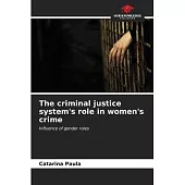 The criminal justice system’s role in women’s crime