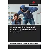 Predetermination and criminal premeditation