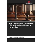 The impossible coherence of international human rights law