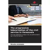 The progressive labourisation of the civil service in Venezuela