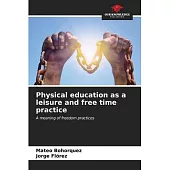 Physical education as a leisure and free time practice