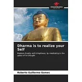 Dharma is to realize your Self