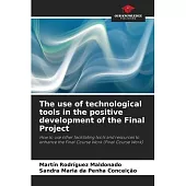 The use of technological tools in the positive development of the Final Project