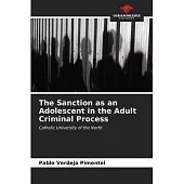 The Sanction as an Adolescent in the Adult Criminal Process