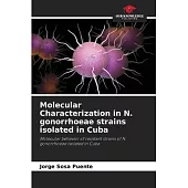 Molecular Characterization in N. gonorrhoeae strains isolated in Cuba