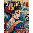 Japanese Tattoos Coloring Book The Art of Irezumi: For Body Art Enthusiasts and Professionals. Learn the Symbolism Behind Each Motif, Featuring Dragon