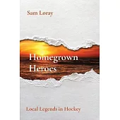 Homegrown Heroes: Local Legends in Hockey