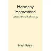 Harmony Homestead: Collective Strength, Shared Joy