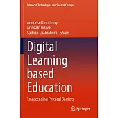 Digital Learning Based Education: Transcending Physical Barriers