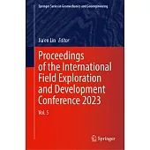 Proceedings of the International Field Exploration and Development Conference 2023: Vol. 5
