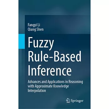 Fuzzy Rule-Based Inference: Advances and Applications in Reasoning with Approximate Knowledge Interpolation