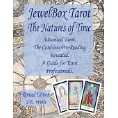 JewelBox Tarot - The Natures of Time: Advanced Tarot. The Card-less Pre-Reading Revealed. A Guide for Tarot Professionals. Revised Edition.