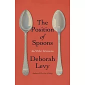 The Position of Spoons: And Other Intimacies