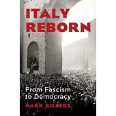 Italy Reborn: From Fascism to Democracy