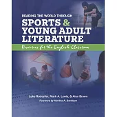 Reading the World Through Sports and Young Adult Literature: Resources for the English Classroom