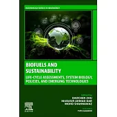 Biofuels and Sustainability: Life-Cycle Assessments, System Biology, Policies, and Emerging Technologies