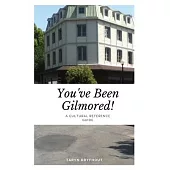 You’ve Been Gilmored!: A Cultural Reference Guide