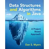Data Structures and Algorithms in Java: A Project-Based Approach