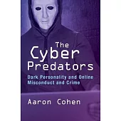 The Cyber Predators: Dark Personality and Online Misconduct and Crime