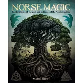 Norse Magic: Spellcrafting with the Gods and Goddesses of the Nordic Tradition