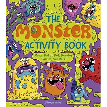 The Monster Activity Book: Mazes, Dot to Dot, Drawing, Puzzles, and More!
