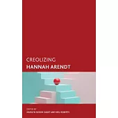 Creolizing Hannah Arendt