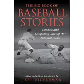 Baseball Stories: Timeless and Compelling Tales of Our National Game