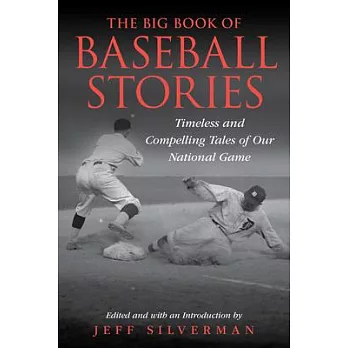 Baseball Stories: Timeless and Compelling Tales of Our National Game